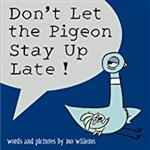 Don't let the pigeon stay up late